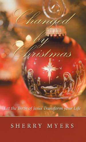 Changed by Christmas de Sherry Myers