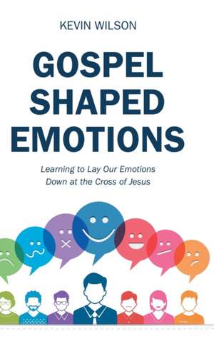 Gospel Shaped Emotions de Kevin Wilson