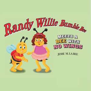 Randy Willie Bumble Bee de Jesse M. La Bee