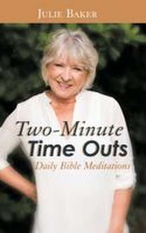 Two-Minute Time Outs de Julie Baker