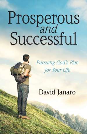 Prosperous and Successful de David Janaro