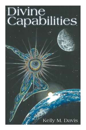 Divine Capabilities de Kelly M. Davis