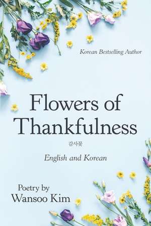 Flowers of Thankfulness de Wansoo Kim