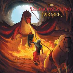 The Dragonslaying Farmer de W. D. Correia