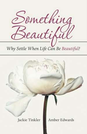 Something Beautiful de Jackie Tinkler