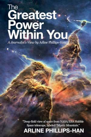 The Greatest Power Within You de Arline Phillips-Han