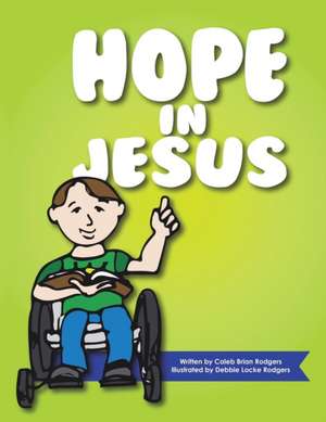 Hope in Jesus de Caleb Brian Rodgers