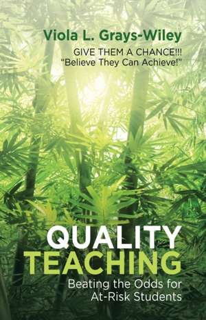 Quality Teaching de Viola L. Grays-Wiley