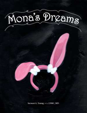 Mona's Dreams de Stewart G. Young USMC MD