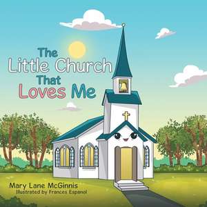 The Little Church That Loves Me de Mary Lane McGinnis