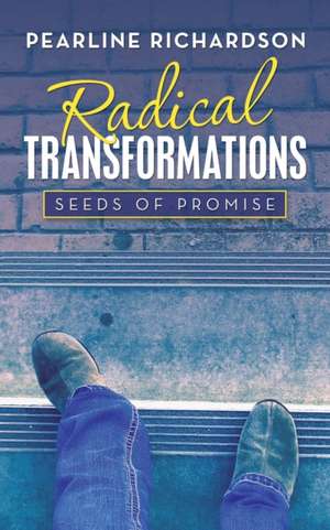 Radical Transformations de Pearline Richardson