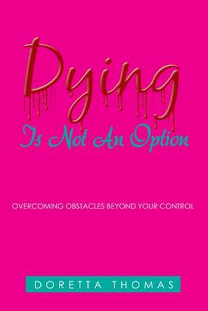 Dying Is Not an Option de Doretta Thomas