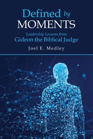 Defined by Moments de Joel E. Medley