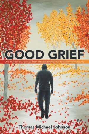 Good Grief de Thomas Michael Johnson