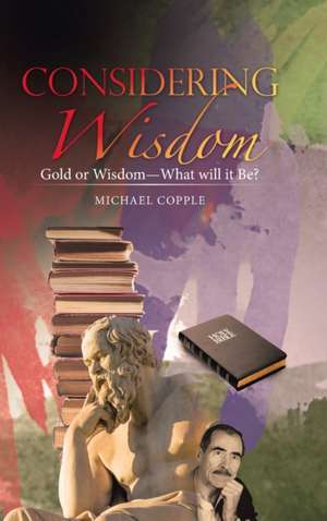 Considering Wisdom de Michael Copple