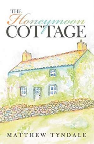 The Honeymoon Cottage de Matthew Tyndale