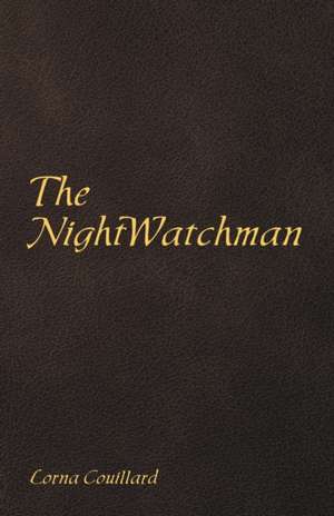 The Nightwatchman de Lorna Couillard