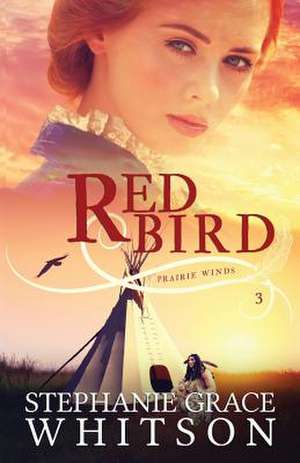 Red Bird de Stephanie Grace Whitson