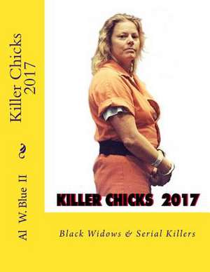 Killer Chicks 2017 de Al W. Blue II