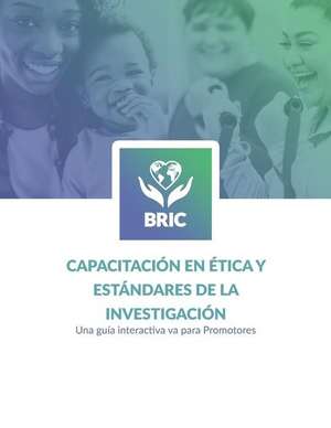 Capacitacion En Etica y Estandares de la Investigacion (Bric) de Nebeker, Camille