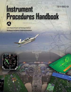 Instrument Procedures Handbook de Federal Aviation Administration (Faa)