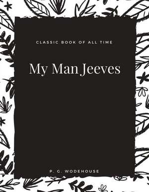 My Man Jeeves de P. G. Wodehouse