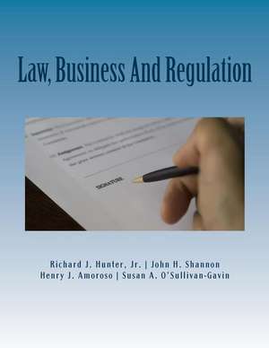 Law, Business And Regulation: A Managerial Perspective de John H. Shannon