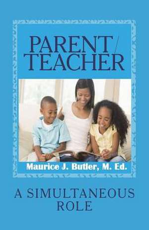 Parent/Teacher de Butler M. Ed, Maurice J.