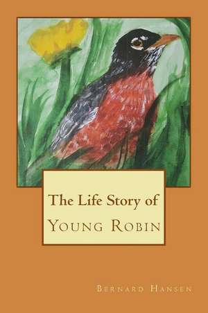 The Life Story of Young Robin de Hansen, Bernard