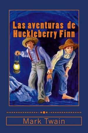 Las Aventuras de Huckleberry Finn de Mark Twain