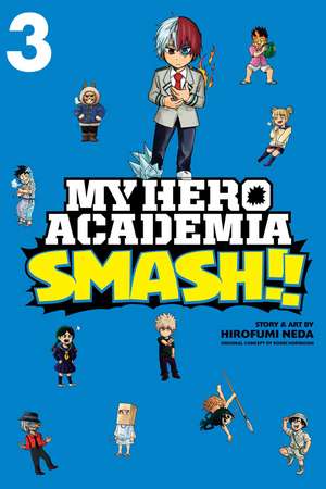 My Hero Academia: Smash!!, Vol. 3 de Kohei Horikoshi