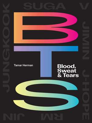 BTS: Blood, Sweat & Tears de Tamar Herman