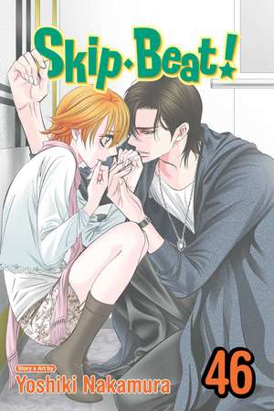 Skip·Beat!, Vol. 46 de Yoshiki Nakamura