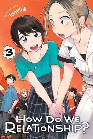 How Do We Relationship?, Vol. 3 de Tamifull