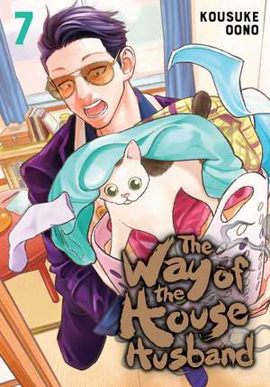 The Way of the Househusband, Vol. 7 de Kousuke Oono