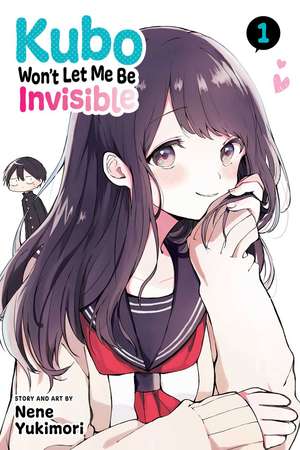 Kubo Won't Let Me Be Invisible, Vol. 1 de Nene Yukimori