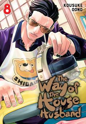 The Way of the Househusband, Vol. 8 de Kousuke Oono