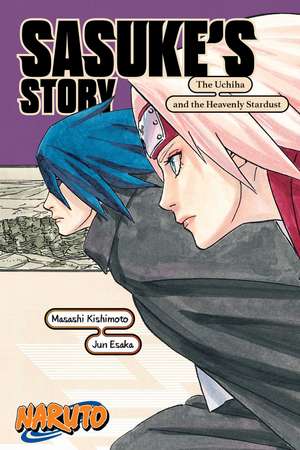 Naruto: Sasuke's Story—The Uchiha and the Heavenly Stardust de Masashi Kishimoto