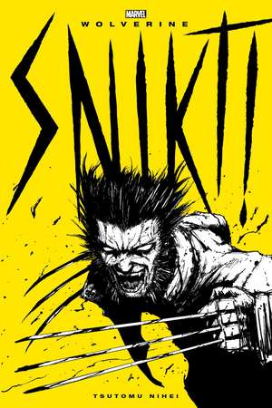 Wolverine: Snikt! de Tsutomu Nihei