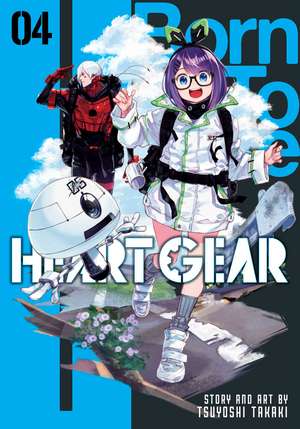 Heart Gear, Vol. 4 de Tsuyoshi Takaki