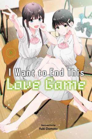 I Want to End This Love Game, Vol. 6 de Yuki Domoto