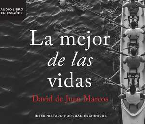 La Mejor de Las Vidas (the Best of Lives) de David De Juan Marcos