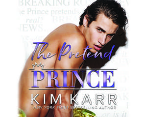 The Pretend Prince de Kim Karr