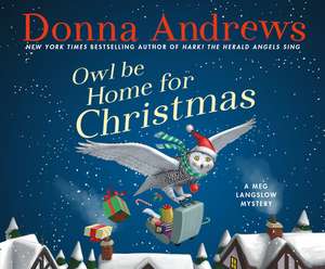 Owl Be Home for Christmas de Bernadette Dunne