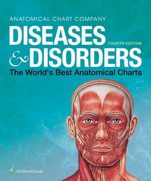 Diseases & Disorders: The World's Best Anatomical Charts de Anatomical Chart Company