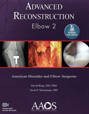 Advanced Reconstruction: Elbow 2: Print + Ebook with Multimedia de David Ring M.D., PhD