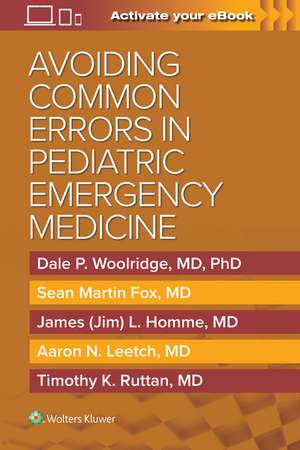 Avoiding Common Errors in Pediatric Emergency Medicine de Dale P. Woolridge MD, PhD