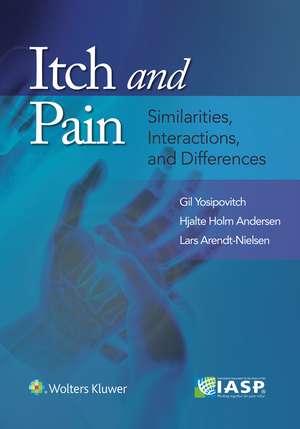 Itch and Pain: Similarities, Interactions, and Differences de Gil Yosipovitch