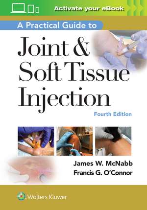 A Practical Guide to Joint & Soft Tissue Injection de Dr. James W. McNabb M.D.