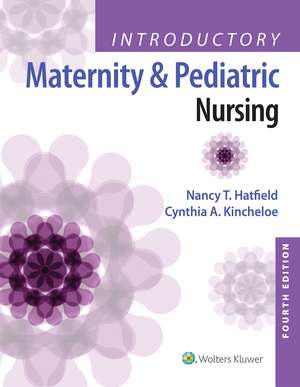 Custom Chaffey Lippincott CoursePoint for Hatfield's Introductory Maternity and Pediatric Nursing de Nancy T. Hatfield MAE, BSN, RN